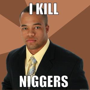 KILL_NIGGERS